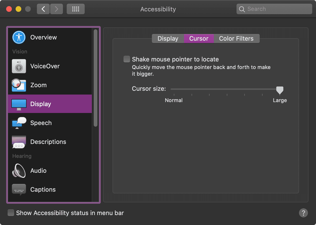 System Preferences → Accessibility → Display → Cursor System Preferences → Accessibility → Display → Cursor